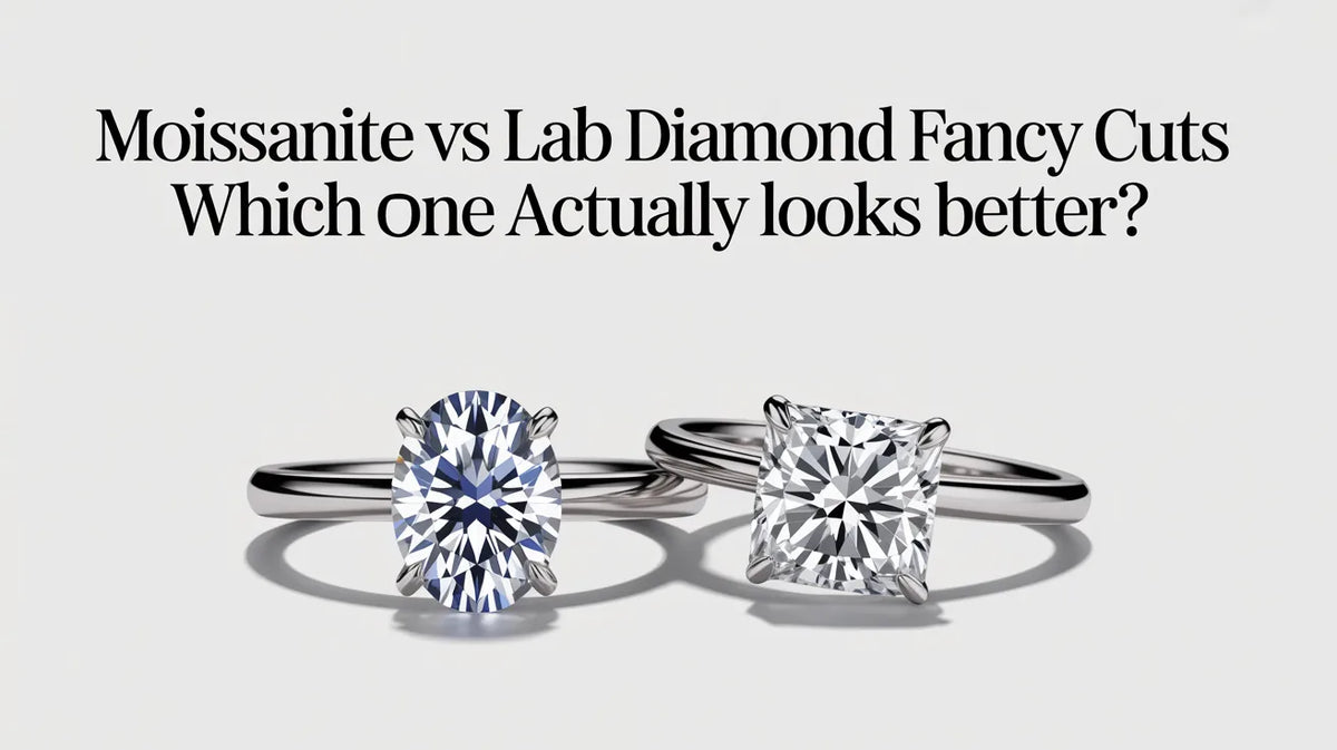 Moissanite vs Lab Diamond Fancy Cuts: Which One Actually Looks Better?