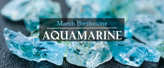 The March Birthstone: Aquamarine