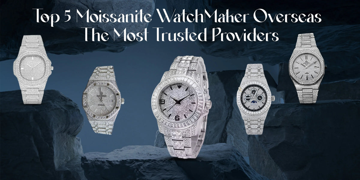 Top 5 trusted overseas Moissanite watch makers with luxury designs