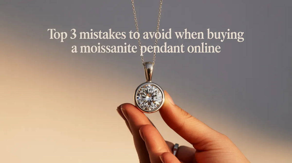 Top 3 Mistakes to Avoid When Buying a Moissanite Pendant Online